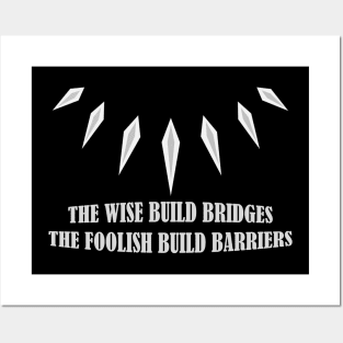 The wise build bridges Posters and Art